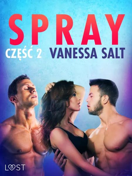Spray: część 2 - opowiadanie erotyczne af Vanessa Salt