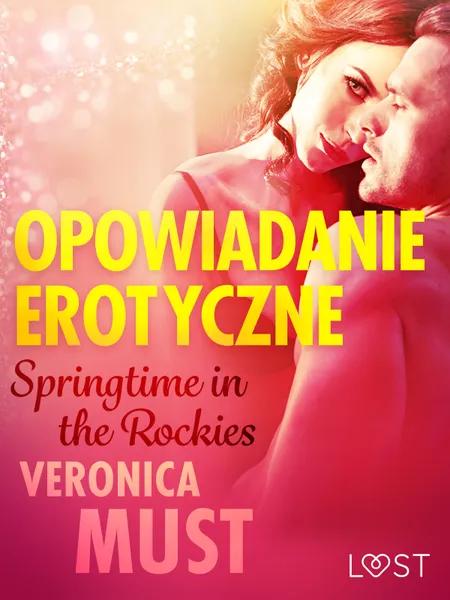 Springtime in the Rockies - opowiadanie erotyczne af Veronica Must