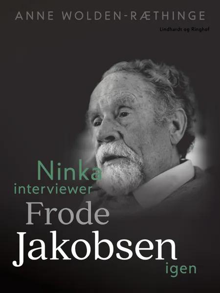 Ninka interviewer Frode Jakobsen igen af Anne Wolden-Ræthinge