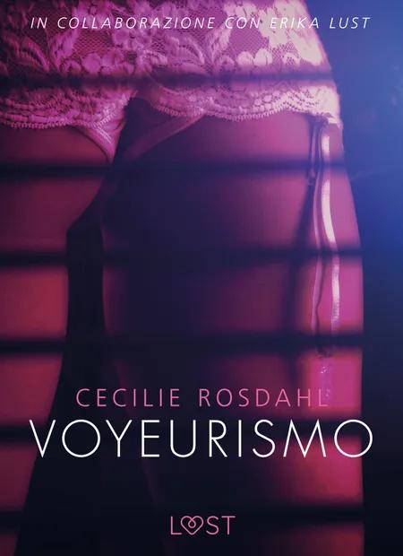 Voyeurismo - Letteratura erotica af Cecilie Rosdahl