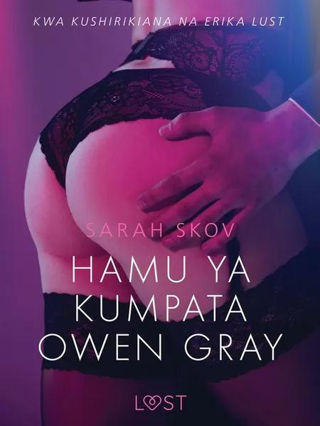 Hamu ya kumpata Owen Gray - Hadithi Fupi ya Mapenzi af Sarah Skov