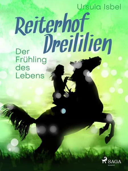 Reiterhof Dreililien 3 - Der Frühling des Lebens af Ursula Isbel