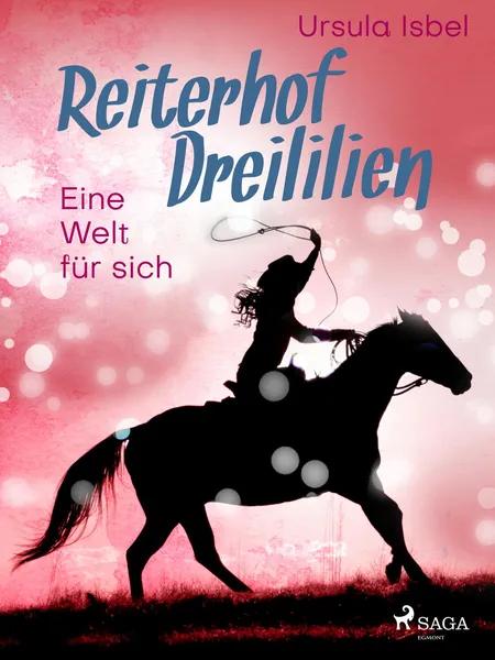 Reiterhof Dreililien 6 - Eine Welt für sich af Ursula Isbel
