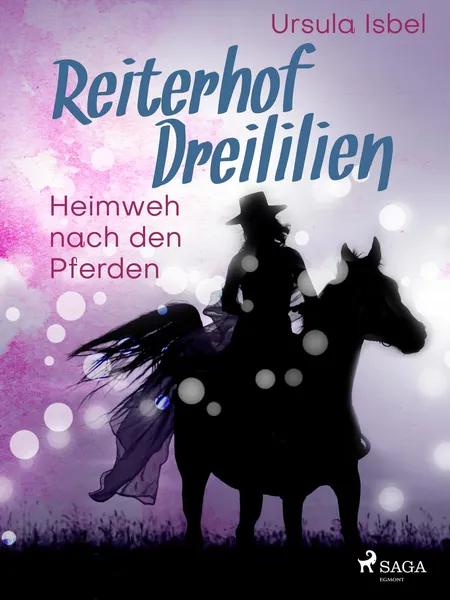 Reiterhof Dreililien 7 - Heimweh nach den Pferden af Ursula Isbel