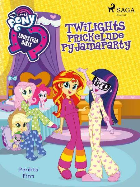 My Little Pony - Equestria Girls - Twilights Prickelnde Pyjamaparty af Perdita Finn
