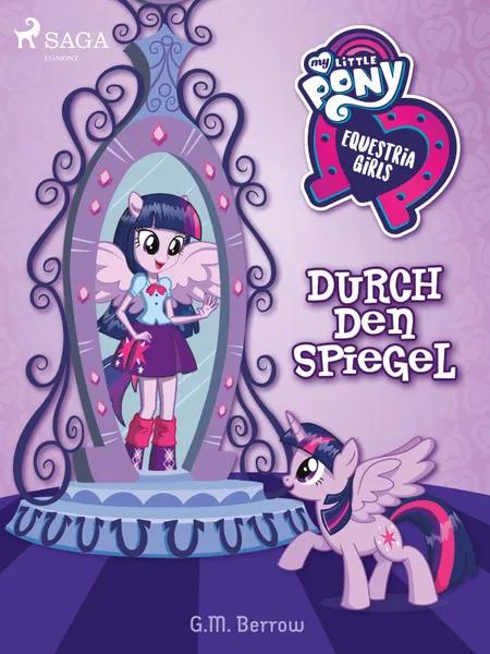 My Little Pony - Equestria Girls - Durch den Spiegel af G. M. Berrow