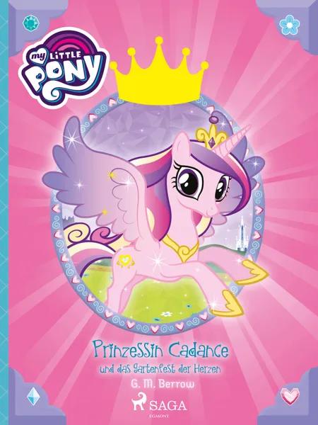 My Little Pony - Prinzessin Cadance und das Gartenfest der Herzen af G. M. Berrow