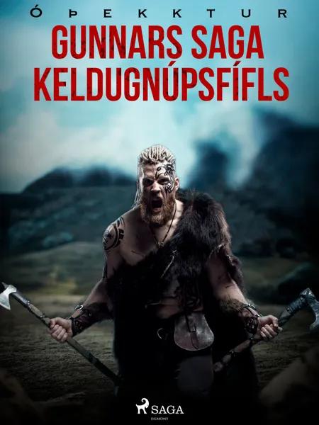 Gunnars saga Keldugnúpsfífls af Óþekktur