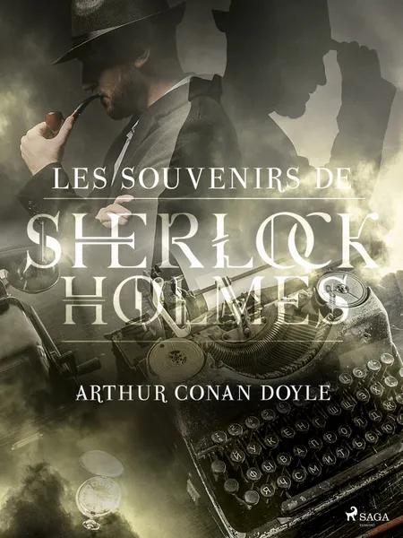 Les Souvenirs de Sherlock Holmes af Arthur Conan Doyle