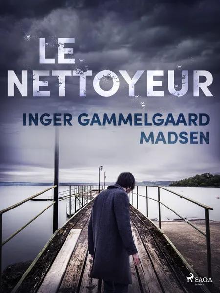Le Nettoyeur af Inger Gammelgaard Madsen