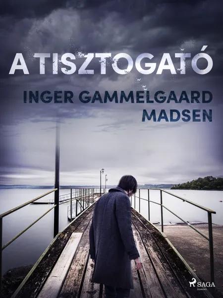 A Tisztogató af Inger Gammelgaard Madsen