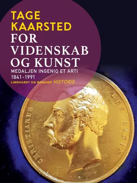 For videnskab og kunst. Medaljen Ingenio et arti 1841-1991 af Tage Kaarsted