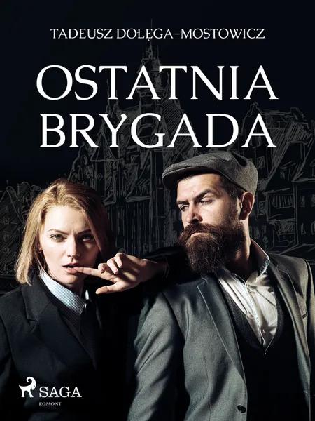 Ostatnia Brygada af Tadeusz Dołęga-Mostowicz