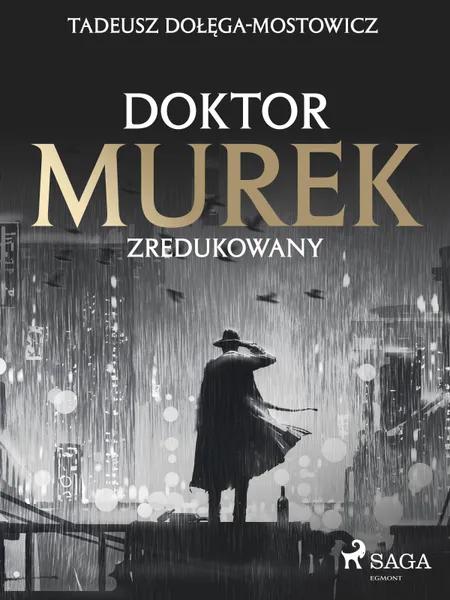 Doktor Murek zredukowany af Tadeusz Dołęga-Mostowicz