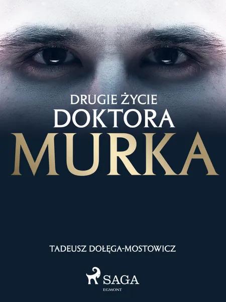 Drugie życie doktora Murka af Tadeusz Dołęga-Mostowicz