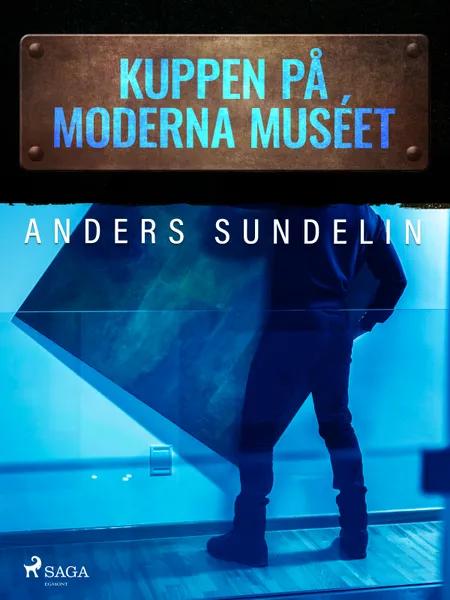 Kuppen på Moderna muséet af Anders Sundelin