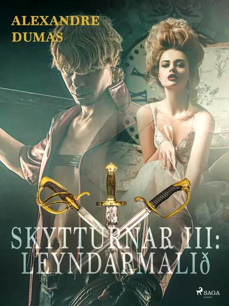 Skytturnar III: Leyndarmálið af Alexandre Dumas