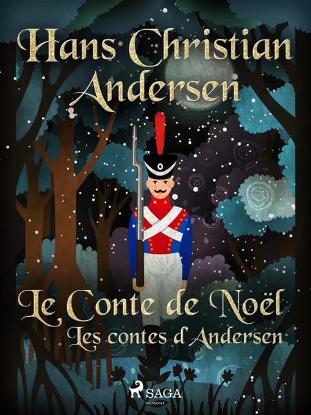 Le Conte de Noël: les contes d'Andersen af H.C. Andersen