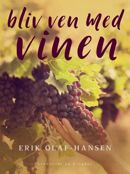 Bliv ven med vinen af Erik Olaf Hansen