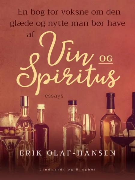 En bog for voksne om den glæde og nytte man bør have af vin og spiritus af Erik Olaf Hansen