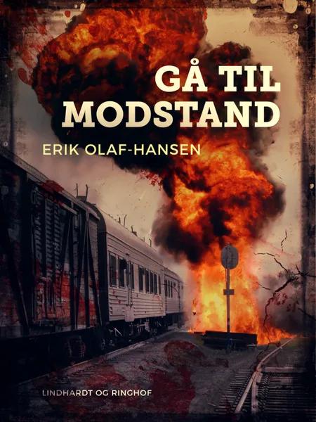 Gå til modstand af Erik Olaf Hansen