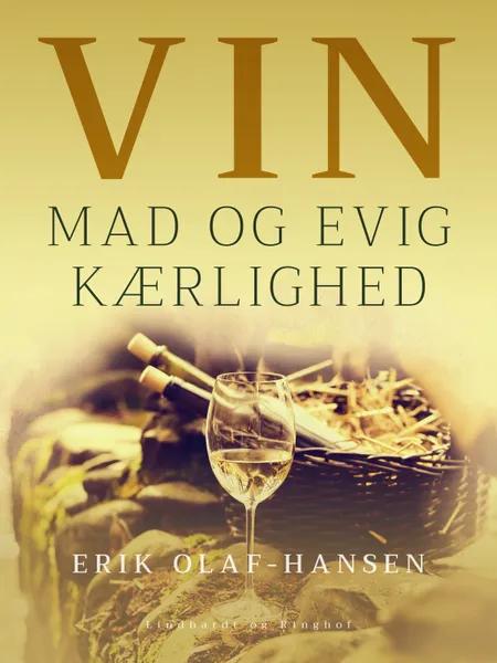 Vin, mad og evig kærlighed af Erik Olaf Hansen
