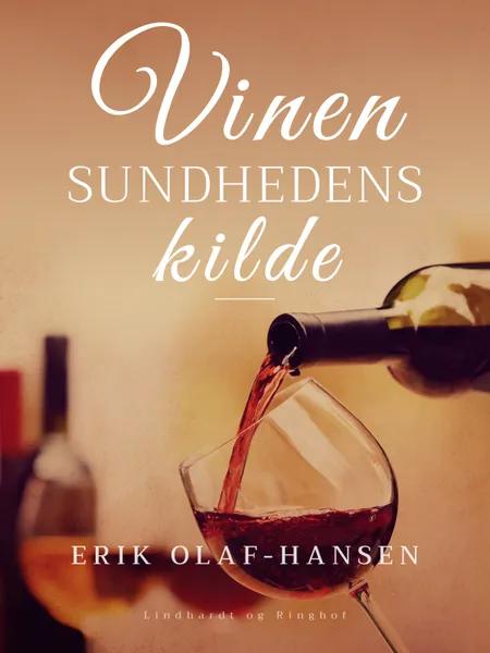 Vinen - sundhedens kilde af Erik Olaf Hansen