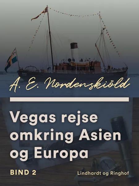 Vegas rejse omkring Asien og Europa. Bind 2 af A. E. Nordenskiöld