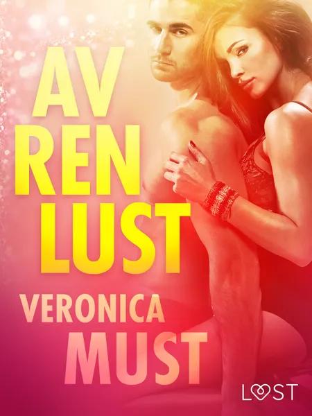 Av ren lust - erotisk novellsamling af Veronica Must