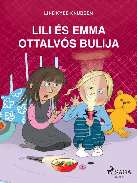Lili és Emma ottalvós bulija af Line Kyed Knudsen