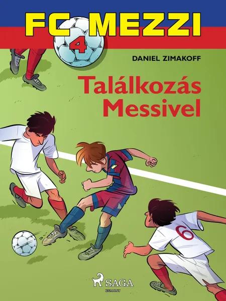 FC Mezzi 4: Találkozás Messivel af Daniel Zimakoff
