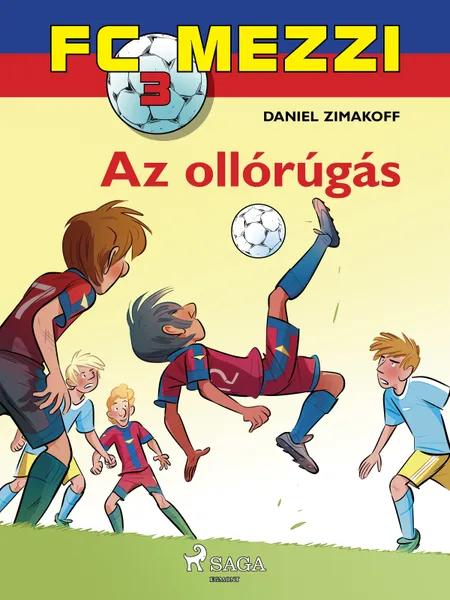FC Mezzi 3: Az ollórúgás af Daniel Zimakoff