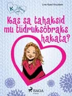 K nagu Klaara 2 - Kas sa tahaksid mu tüdruksõbraks hakata?