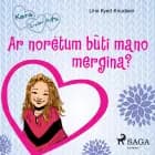 Kara iš raidės „K" 2 – Ar norėtum būti mano mergina?