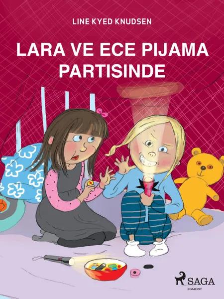 Lara ve Ece Pijama Partisinde af Line Kyed Knudsen