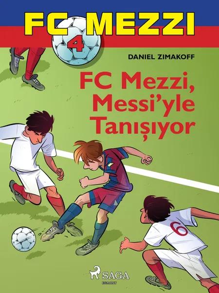 FC Mezzi 4: FC Mezzi, Messi’yle Tanışıyor af Daniel Zimakoff