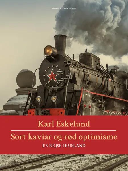 Sort kaviar og rød optimisme: en rejse i Rusland af Karl Johannes Eskelund