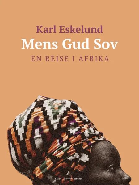 Mens Gud sov: en rejse i Afrika af Karl Johannes Eskelund