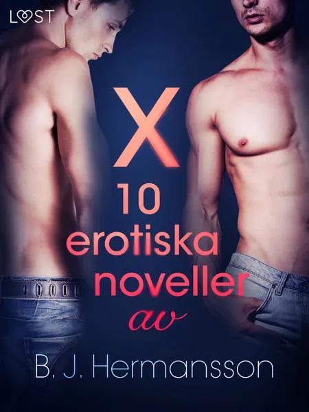 X: 10 erotiska noveller av B. J. Hermansson af B. J. Hermansson