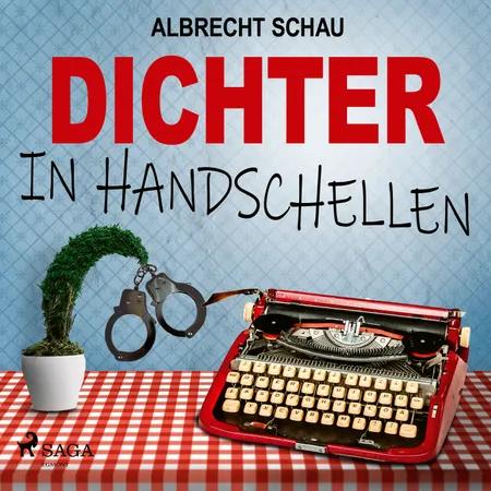 Dichter in Handschellen af Albrecht Schau
