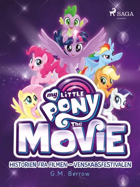 My Little Pony - Historien fra filmen - Venskabsfestivalen af G. M. Berrow