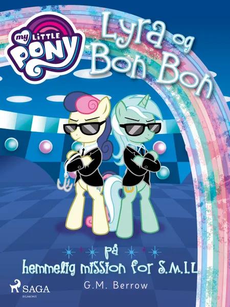 My Little Pony - Lyra og Bon Bon på hemmelig mission for S.M.I.L. af G. M. Berrow