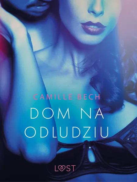 Dom na odludziu - opowiadanie erotyczne af Camille Bech
