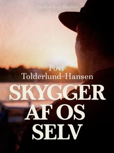 Skygger af os selv af Povl Tolderlund Hansen