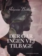 Der går ingen vej tilbage af Johanne Buchardt