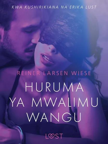 Huruma ya Mwalimu Wangu - Hadithi Fupi ya Mapenzi af Reiner Larsen Wiese