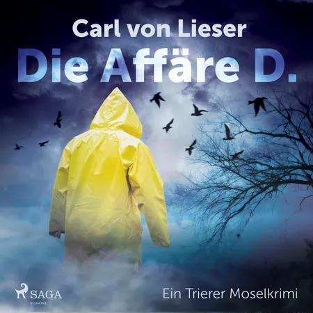 Die Affäre D. - Ein Trierer Moselkrimi af Carl Von Lieser