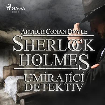 Umírající detektiv af Arthur Conan Doyle
