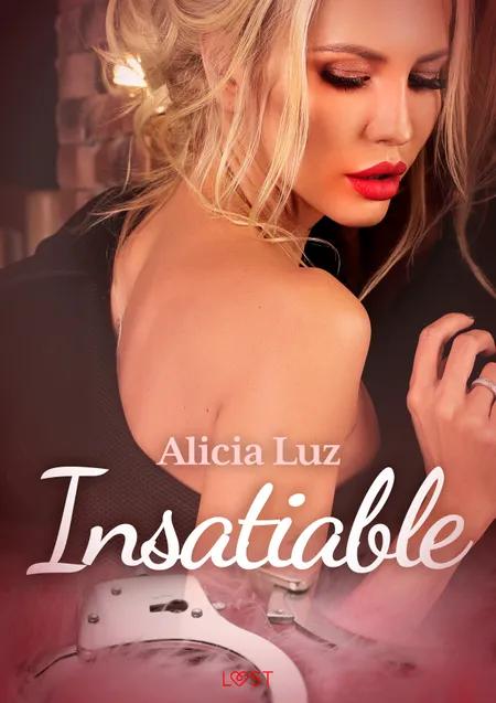Insatiable - Une nouvelle érotique af Alicia Luz