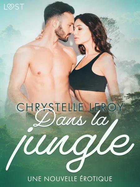 Dans la jungle - Une nouvelle érotique af Chrystelle Leroy